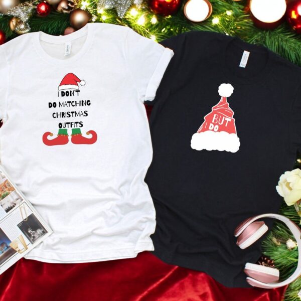 I Don't Do Matching Christmas Outfits Christmas Couple Matching Shirt Product Photo 1