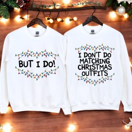 I Don’t Do Matching Outfits, But I Do Couple Matching Christmas Shirt Product Photo 1