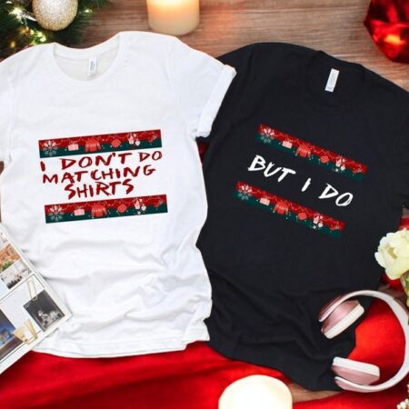 I Don't Do Matching Sweater, But I Do Couple Matching Christmas Shirt Product Photo 1