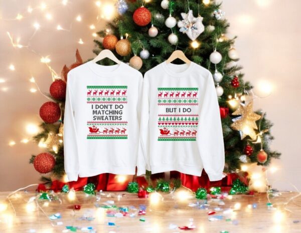 I Don't Do Matching Sweater Christmas Couple Matching Sweatshirt Product Photo 1