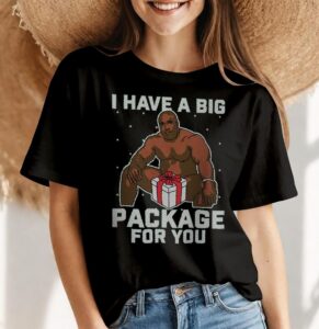 I Have A Big Package For You Christmas Gift Christmas Shirt Product Photo 4