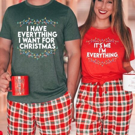 I Have Everything I Want For Christmas, It's Me I'm Everything Christmas Couple Matching Christmas Shirt Product Photo 1