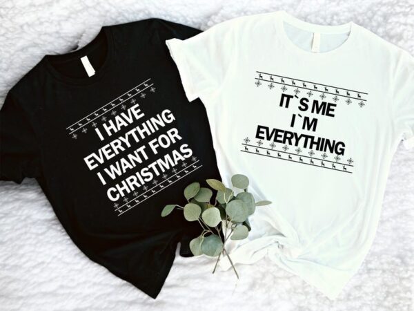 I Have Everything I Want For Christmas, It's Me I'm Everything Couple Matching Christmas Sweatshirts Product Photo 1