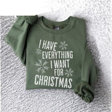 I Have Everything I Want For Christmas Shirt, It's Me I'm Everything Couple Matching Christmas Sweatshirts Product Photo 1