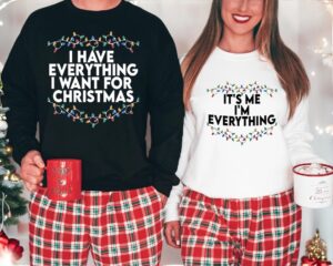 I Have Everything I Want For Christmas Shirt, It's Me I'm Everything Shirt - Funny Couple Matching Shirt Product Photo 2