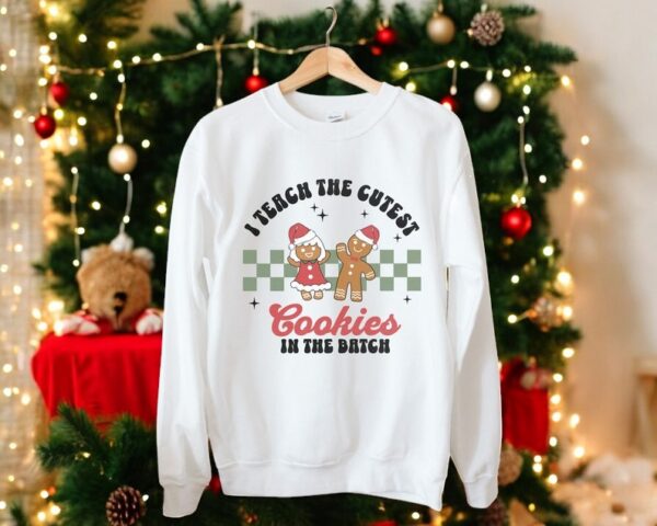 I Teach The Smartest Cookies In The Batch Christmas Sweatshirt Product Photo 1