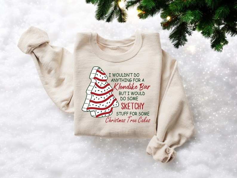 I Wouldn’t Do Anything For A Klondike Christmas Tree Cake Christmas Sweatshirt Product Photo 2