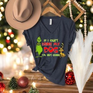 If I Can't Bring My Dog I'm Not Going Grinch Christmas Shirt Product Photo 3