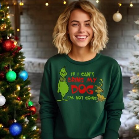 If I Can't Bring My Dog I'm Not Going Grinch Christmas Sweatshirt Product Photo 1