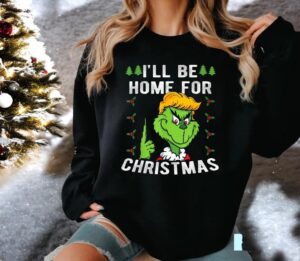 I'll Be Home For Christmas Funny Trump 2024 Xmas Christmas Sweatshirt Product Photo 2