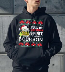 I'm Full Of Holiday Spirit Bourbon Ugly Christmas Product Photo 3