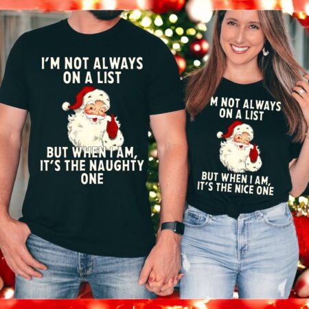 I'm Not Always On A List But When I Ama Christmas Couple Matching Shirt Product Photo 1