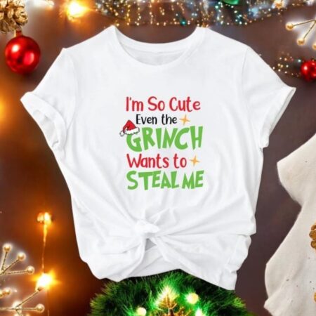 I'm So Cute Even The Grinch Wants To Steal Me Shirt Product Photo 1