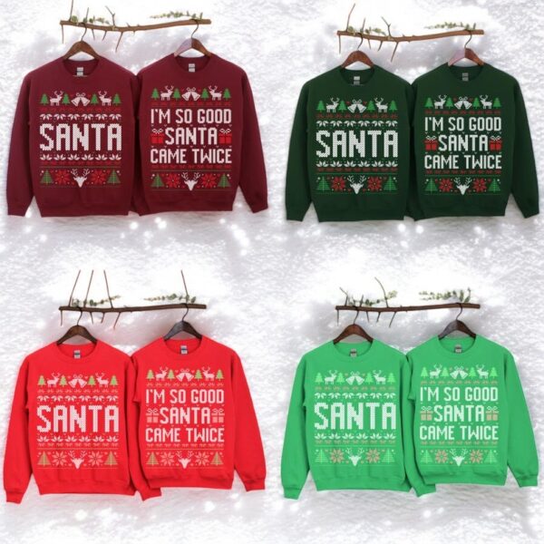 I'm So Good Santa Came Twice Couple Matching Christmas Sweatshirts Product Photo 1