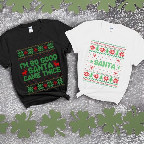 I'm So Good Santa Came Twice Couple Matching Merry Christmas Sweatshirts Product Photo 1