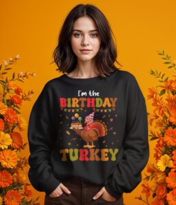 I'm The Birthday Turkey Funny Thanksgiving Birthday Shirt Gift - Girl Black Swearshirt