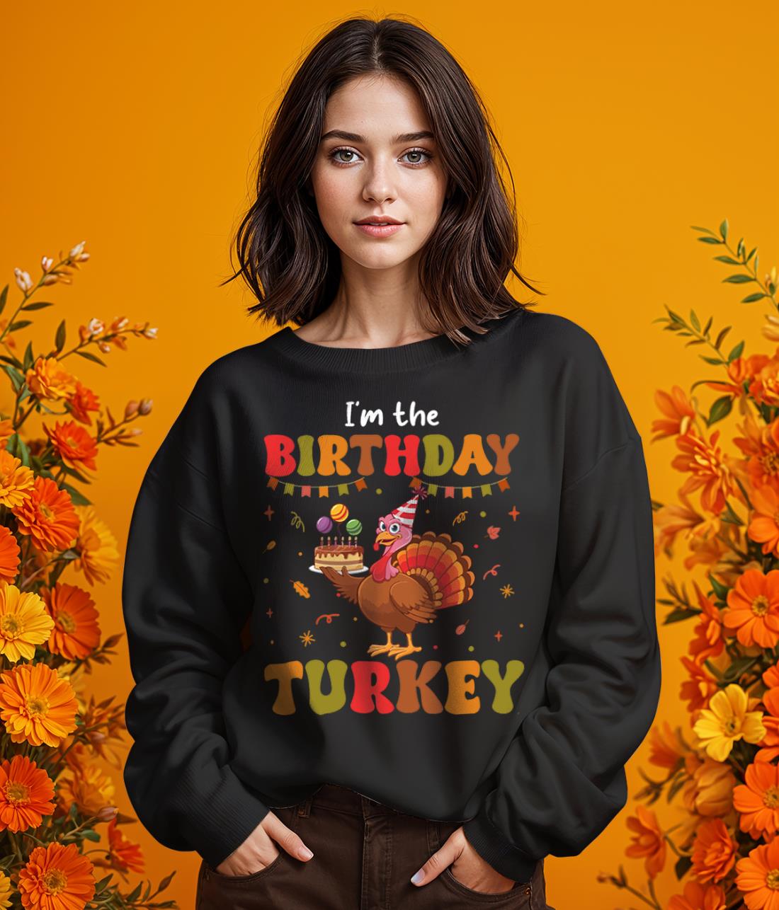 I'm The Birthday Turkey Funny Thanksgiving Birthday Shirt Gift - Girl Black Swearshirt