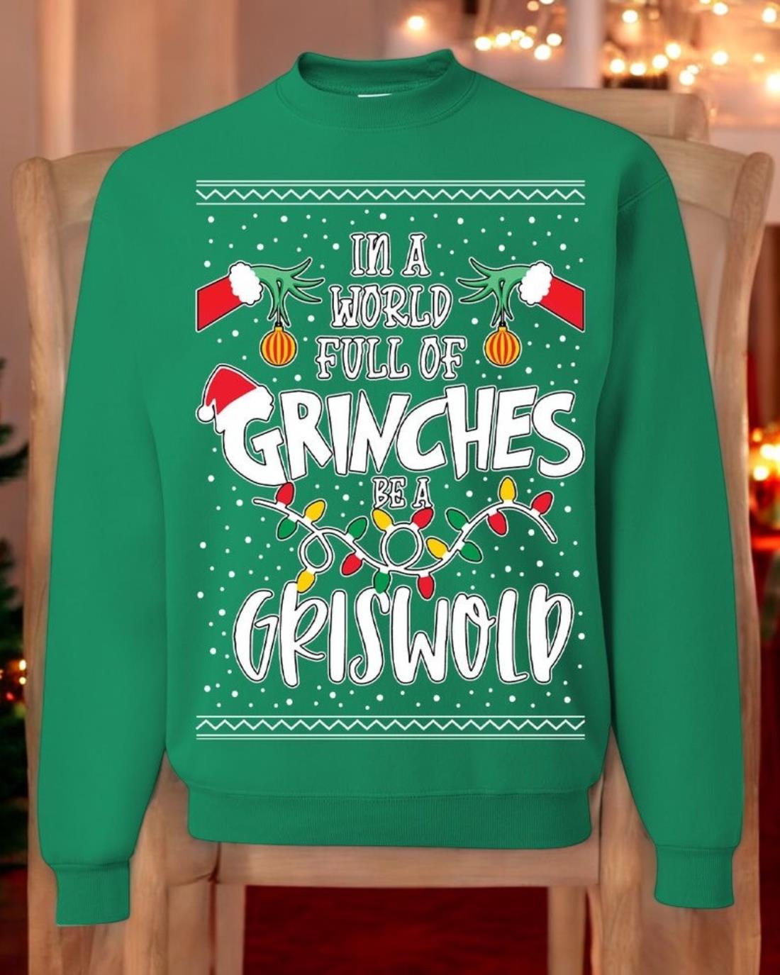 In a World Full of Grinches Be a Griswold Unisex Christmas Sweatshirt Product Photo 2