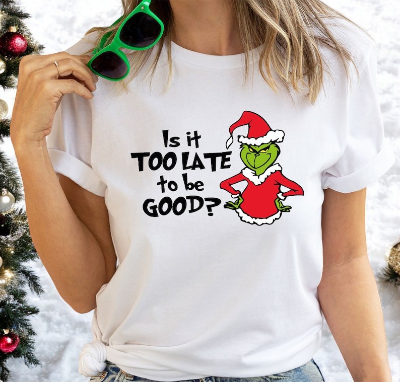 Is It Too Late To Be Good The Grinch Christmas Sweatshirt Product Photo 2