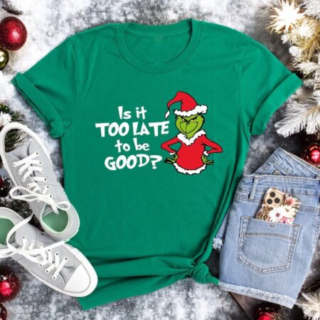 Is It Too Late To Be Good The Grinch Christmas Sweatshirt Product Photo 1