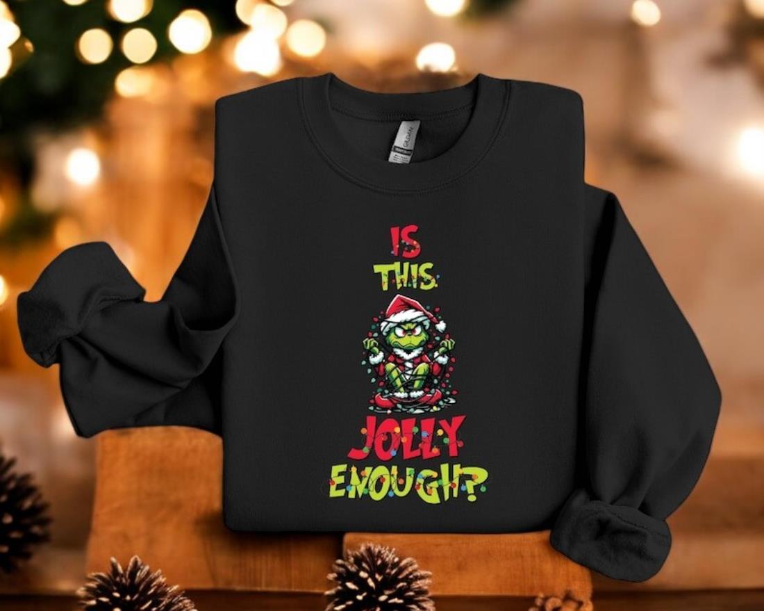 Is This Jolly Enough Grinch Sweatshirt Christmas Product Photo 2