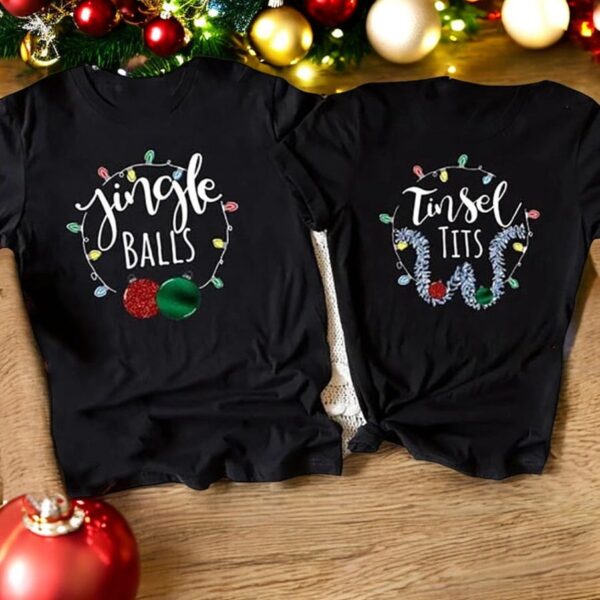 Jingle Balls And Tinsel Tits Funny Christmas Christmas Couple Matching Shirt Product Photo 1