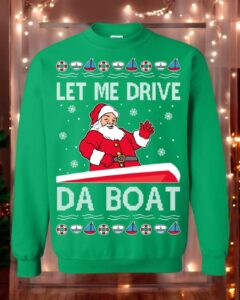 Let Me Drive Da Boat Meme Unisex Christmas Sweatshirt Product Photo 2