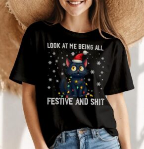 Look at Me Being All Festive Christmas Shirt Product Photo 4