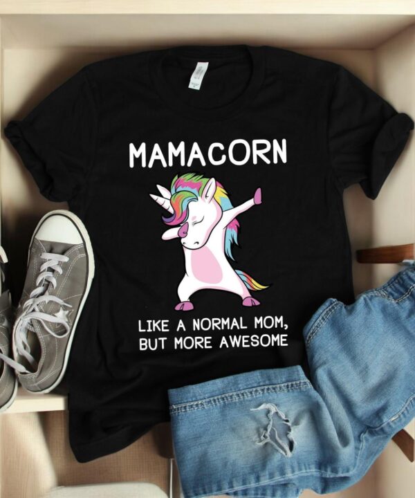 Mamacorn Unicorn Shirt, Mamacorn More Awesome Mother's Day Shirts Product Photo 1