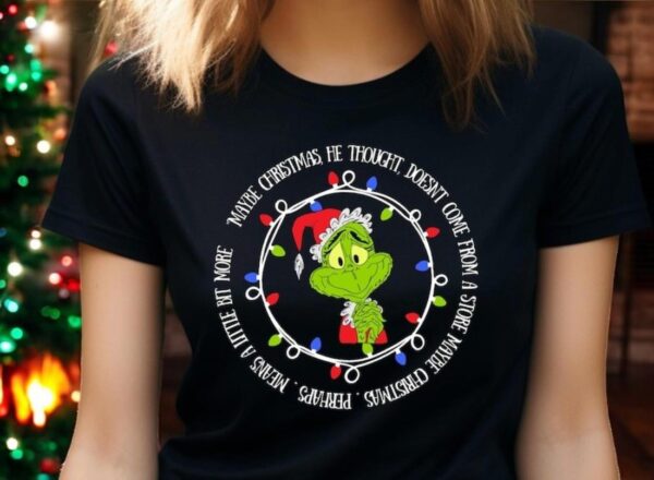 Maybe Christmas Doesn't Come From a Store Grinch T-Shirt Product Photo 1