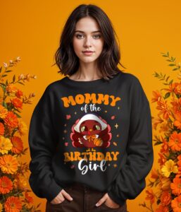 Mommy Of The Birthday Girl Turkey Themed Mother Shirt Gift - Girl Black Swearshirt