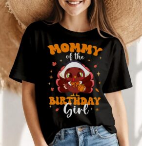 Mommy Of The Birthday Girl Turkey Themed Mother Shirt Gift - Women Black T-Shirt