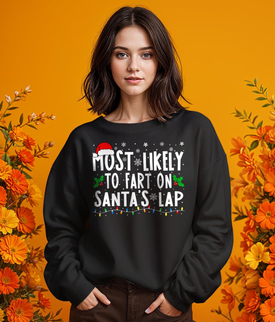 Most Likely To Fart On Santas Lap Family Matching Christmas Shirt Gift - Girl Black Swearshirt