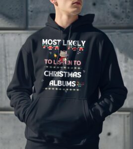 Most Likely To Listen To Christmas Albums - Funny Christmas Cat Christmas Shirt - Men Black Hoodie