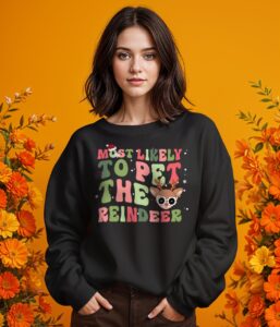 Most Likely To Pet The Reindeer Family Matching Christmas Shirt Gift - Girl Black Swearshirt