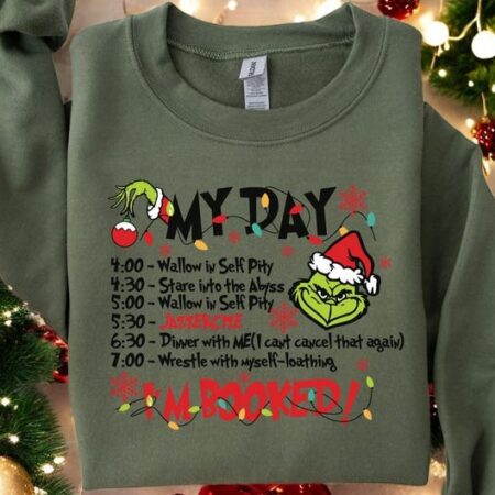 My Day I'm Booked, The Grinch Christmas Schedule christmas sweatshirt Product Photo 1