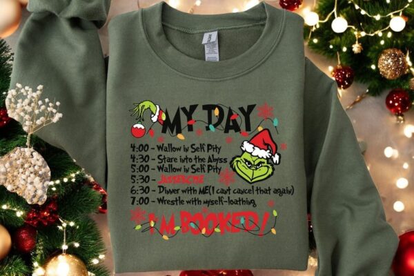 My Day I'm Booked, The Grinch Christmas Schedule christmas sweatshirt Product Photo 1