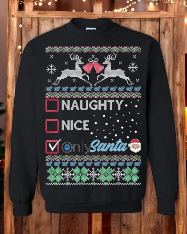 Naughty, Nice, OnlySanta Unisex Christmas Sweatshirt Product Photo 1