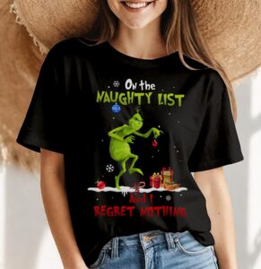 On The Naughty List And I Regret Nothing Grinch Christmas Shirt Product Photo 4