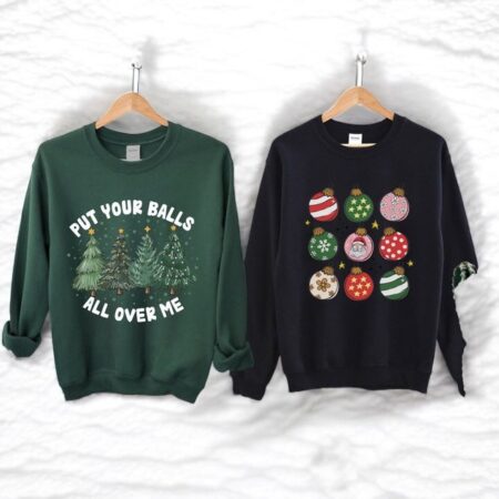 Put Your Balls All Over Me Couple Matching Christmas Sweatshirts Product Photo 1