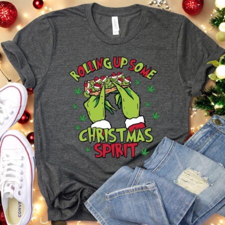 Rolling Up Some Christmas Spirit the grinch Christmas Shirt Product Photo 1