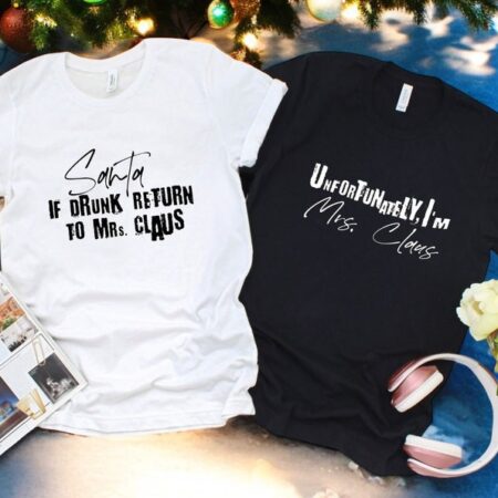 Santa If Drunk Return To Mrs. Claus, Unfortunately, I'm Mrs. Claus Couple Matching Christmas Shirt Product Photo 1