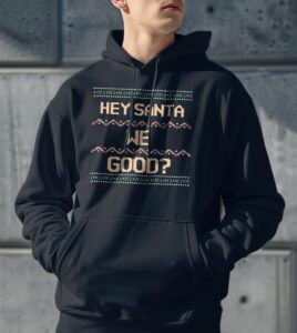 Santa We Good Ugly Christmas Shirt Fun Product Photo 3