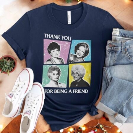 Thank You For Being A Friend Golden Girls Funny Shirt Product Photo 1