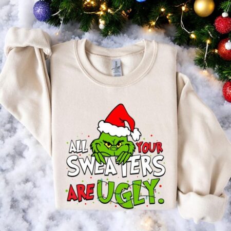 The Grinch All Your Sweaters Are Ugly Christmas Sweatshirt Product Photo 1