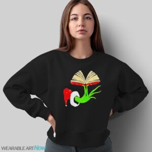 The Grinch hand holding a book Christmas shirt - Sweatshirt