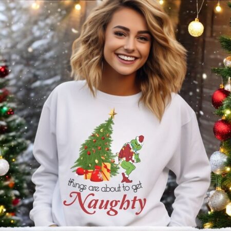 Things Are About To Get Naughty Grinch Xmas Christmas Sweatshirt Product Photo 1