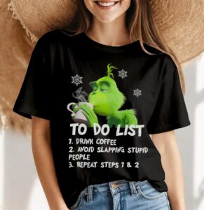 To Do List Drink Coffee Grinchmas Shirt Product Photo 4