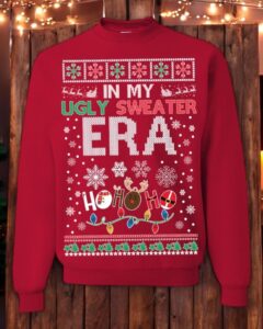 Ugly Christmas Sweater In My Ugly Sweater Era Unisex Sweatshirt Product Photo 3