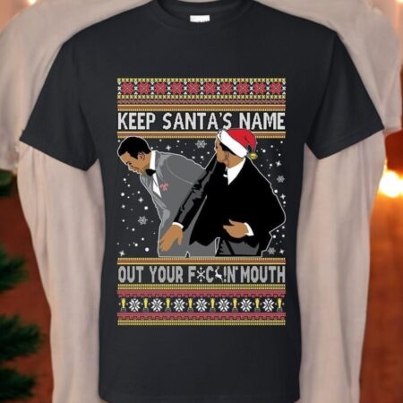 Ugly Christmas T-Shirt Keep Santa's Name Out Your Mouth Meme Tee Shirt Product Photo 1